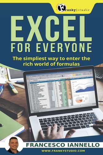 Excel Excel for Everyone - The Simpliest Way to Enter the Rich World of Formulas