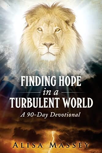 Finding Hope in a Turbulent World: a Ninety-Day Devotional