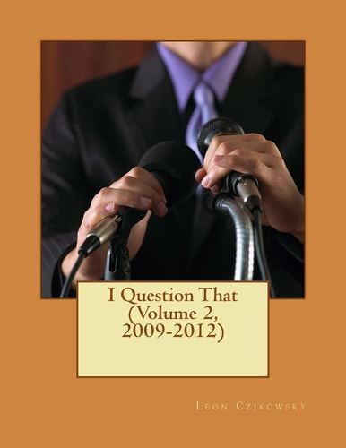I Question That (Volume 2, 2009-2012)