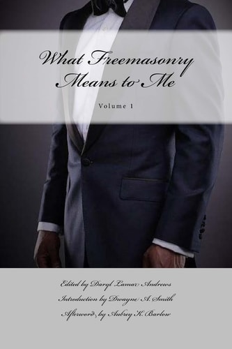 What Freemasonry Means to Me