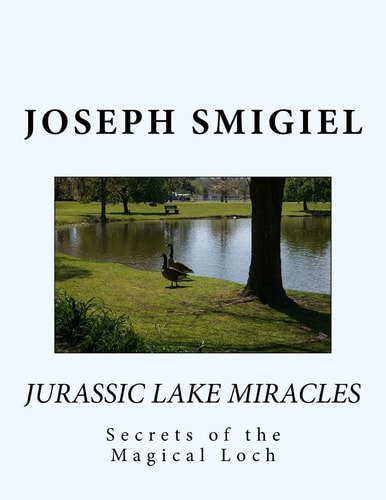 Jurassic Lake Miracles Secrets of the Magical Loch