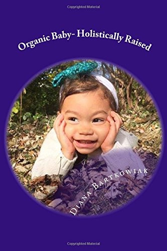 Organic Baby- Holistically Raised
