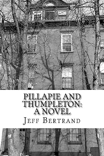 Pillapie and Thumpleton: a Novel