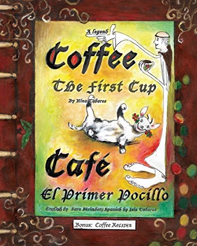 Coffee The First Cup Cafe El Primer Pocillo