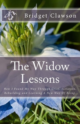The Widow Lessons One Widow's Journey Through Complicated Grief