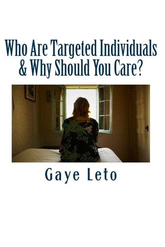 Who Are Targeted Individuals and Why Should You Care?