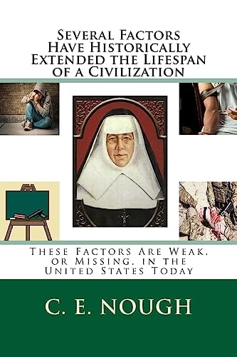 Several Factors Have Historically Extended the Lifespan of a Civilization These Factors Are Weak, Or Missing, in the United States Today