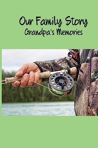 Our Family Story Grandpa's Memories