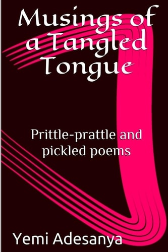 Musings of a Tangled Tongue Prittle-prattle and Pickled Poems
