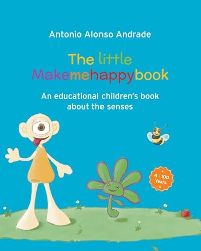 The Little Makemehappybook An Educational Children's Book about the Senses