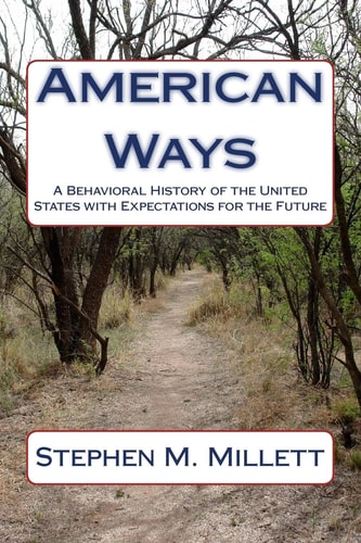 American Ways A Behavioral History of the United States with Expectations for the Future