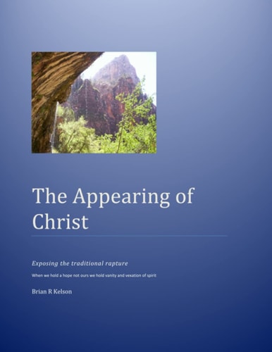 The Appearing of Christ Exposing the Traditional Rapture