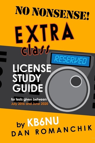 No-Nonsense, Extra Class License Study Guide (for Test Given Between July 2016 and June 2020)