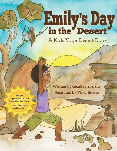 Emily's Day in the Desert A Kids Yoga Desert Book