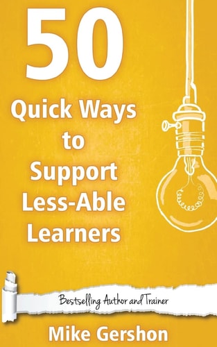 50 Quick Ways to Support Less-Able Learners