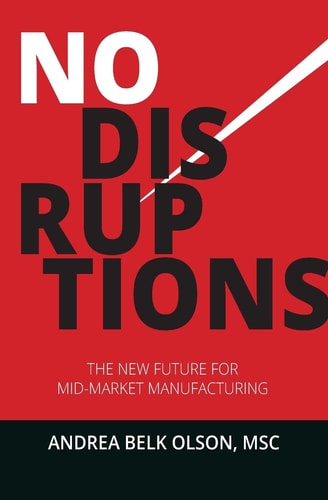No Disruptions The New Future for Mid-Market Manufacturing