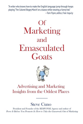Of Marketing and Emasculated Goats Marketing Insights from the Oddest Places