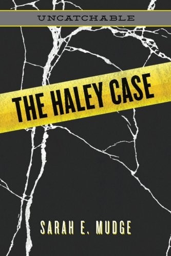 The Haley Case Uncatchable