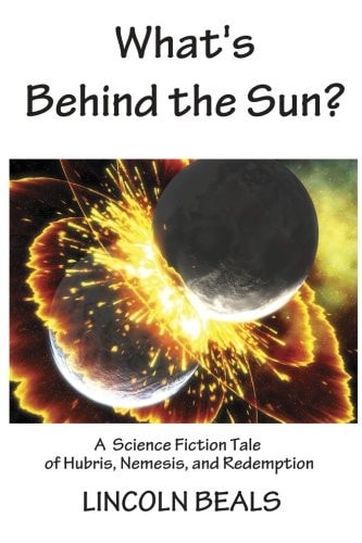 What's Behind the Sun? A Science Fiction Tale of Hubris, Nemesis and Redemption