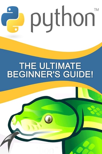 Python The Ultimate Beginner's Guide!