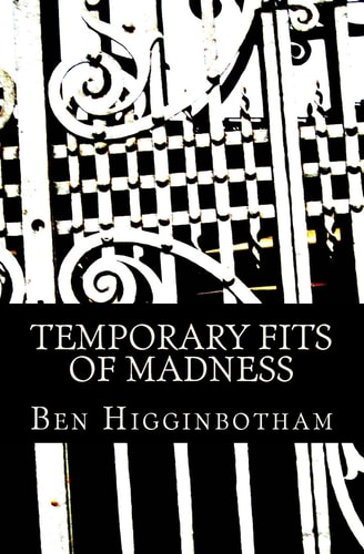 Temporary Fits of Madness