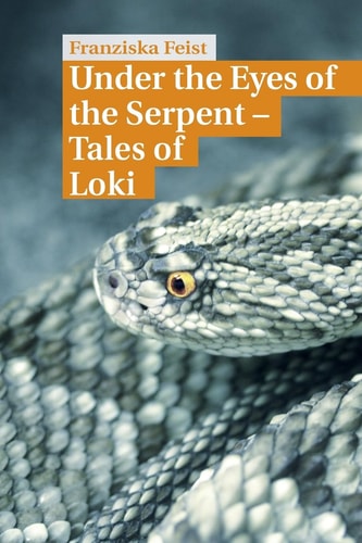 Under the Eyes of the Serpent Tales of Loki