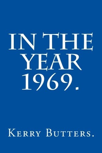 In the Year 1969.