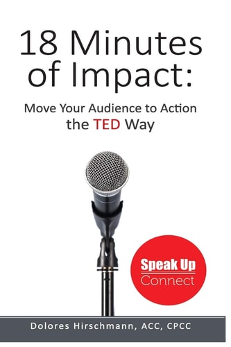 18 Minutes of Impact Move Your Audience to Action the TED Way