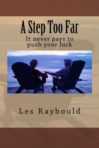 A Step Too Far It Never Pays to Push Your Luck