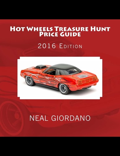 Hot Wheels Treasure Hunt Price Guide 2016 Edition (1995-2015)