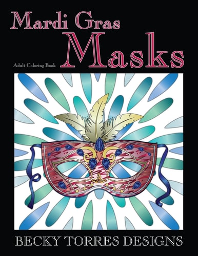 Mardi Gras Masks An Adult Coloring Book
