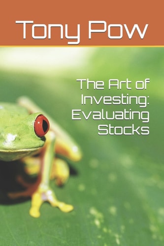 The Art of Investing Evaluating Stocks