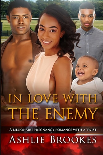 In Love with the Enemy A Billionaire Pregnancy African American Romance