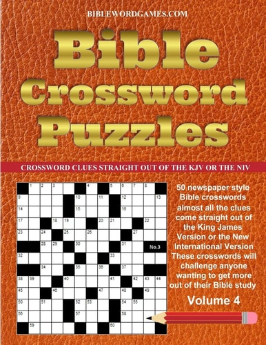 Bible Crossword Puzzles Volume 4 50 Newspaper Style Bible Crosswords with Almost All the Clues Straight from the Bible