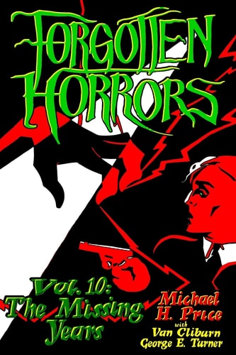 Forgotten Horrors Vol. 10 The Missing Years