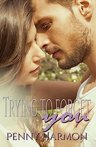 Trying to Forget You