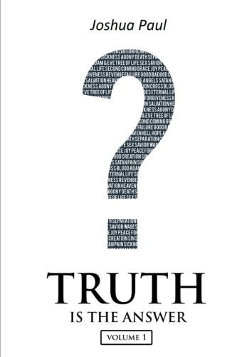 Truth Is the Answer Volume 1