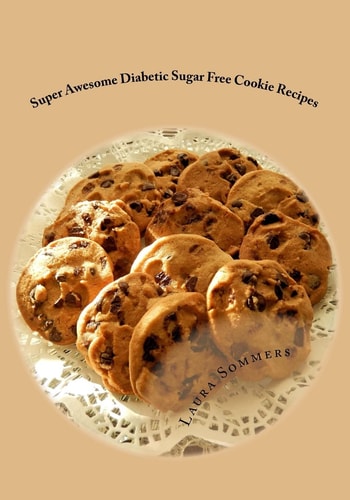 Super Awesome Diabetic Sugar Free Cookie Recipes Low Sugar Versions of Your Favorite Cookies