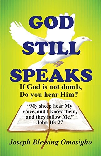 God Still Speaks If God Is Not Dumb, Do You Hear Him?