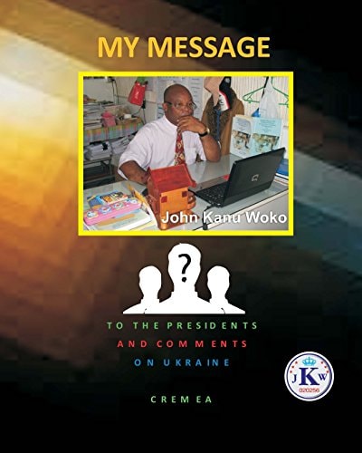 My Message to The Presidents My Vision Of A New World And A New Order