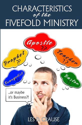 Characteristics of the Fivefold Ministry Identifying Your Fivefold Ministry Calling