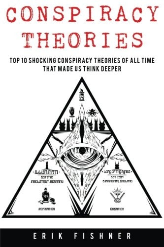 Conspiracy Theory Top 10 Shocking Conspiracy Theories of All Time That Made Us Think Deeper