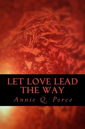 Let Love Lead The Way Unconditional Love