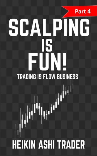 Scalping Is Fun 4 Part 4: Trading Is Flow Business