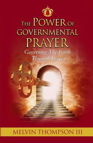 The Power Of Governmental Prayer Governing The Earth Through Prayer