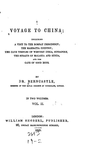 A Voyage to China, Including a Visit to the Bombay Presidency, the Mahratta Country