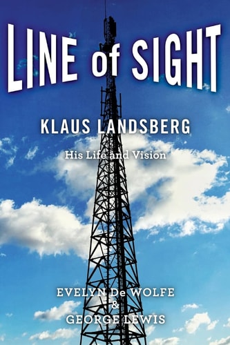 Line of Sight Klaus Landsberg His Life and Vision