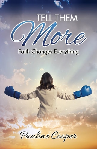 Tell Them More Faith Changes Everything