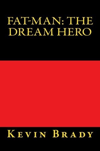 Fat-Man The Dream Hero