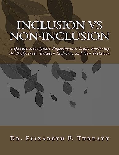 INCLUSION Vs NON-INCLUSION A Quantitative Quasi-Experimental Study Exploring the Differences Between Inclusion and Non-Inclusion
